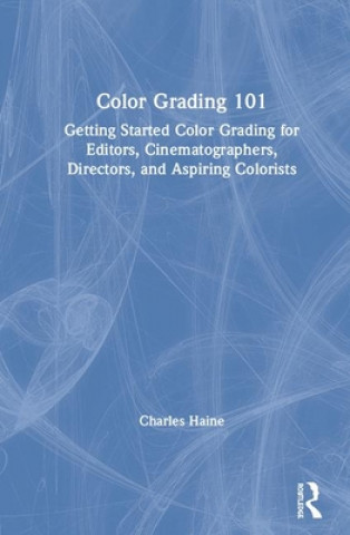 Könyv Color Grading 101 Haine