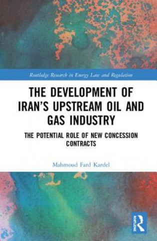 Книга Development of Iran's Upstream Oil and Gas Industry Mahmoud Fard Kardel