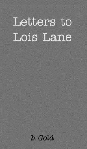 Carte Letters to Lois Lane B. GOLD