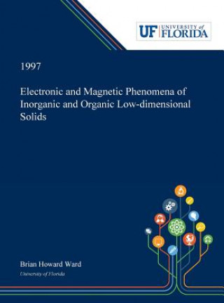 Buch Electronic and Magnetic Phenomena of Inorganic and Organic Low-dimensional Solids BRIAN WARD