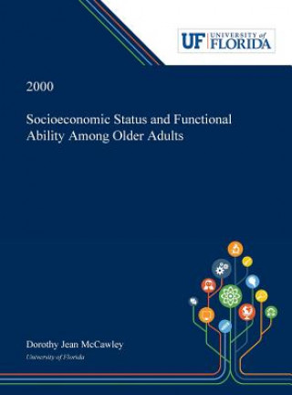 Kniha Socioeconomic Status and Functional Ability Among Older Adults DOROTHY MCCAWLEY