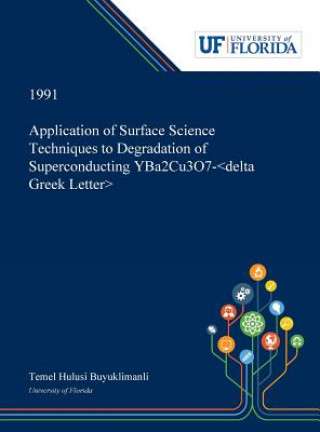 Libro Application of Surface Science Techniques to Degradation of Superconducting YBa2Cu3O7- TEMEL BUYUKLIMANLI