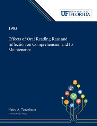 Książka Effects of Oral Reading Rate and Inflection on Comprehension and Its Maintenance HENRY TENENBAUM