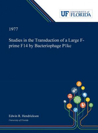 Könyv Studies in the Transduction of a Large F-prime F14 by Bacteriophage P1kc EDWIN HENDRICKSON
