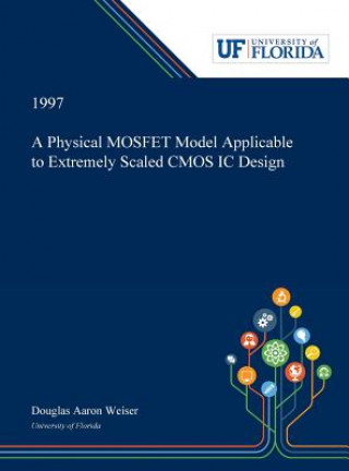 Книга Physical MOSFET Model Applicable to Extremely Scaled CMOS IC Design DOUGLAS WEISER
