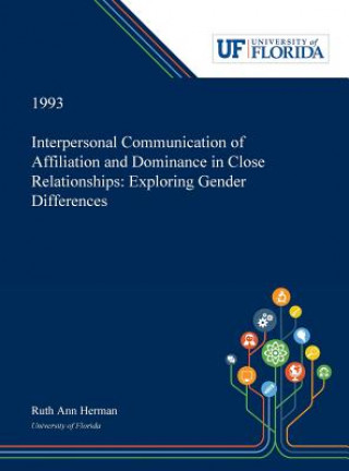 Knjiga Interpersonal Communication of Affiliation and Dominance in Close Relationships RUTH HERMAN