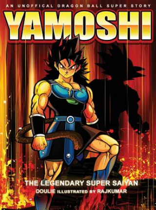 Könyv Yamoshi - The Legendary Super Saiyan DOULIE