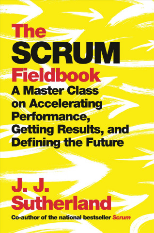 Książka Scrum Fieldbook J.J. Sutherland