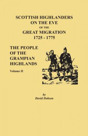 Carte Scottish Highlanders on the Eve of the Great Migration, 1725-1775 DAVID DOBSON