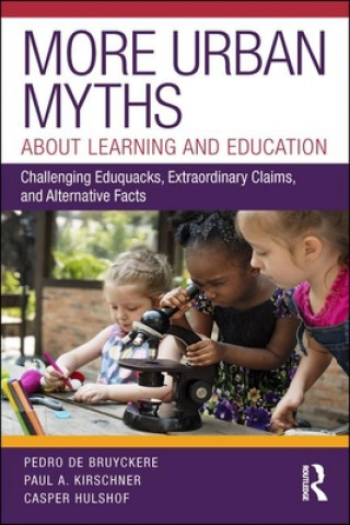 Carte More Urban Myths About Learning and Education Pedro de Bruyckere
