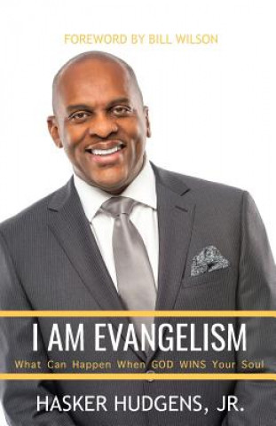 Książka I Am Evangelism: What can Happen when God WINS Your Soul Jr Hasker Hudgens