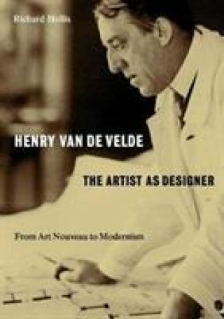 Könyv Henry van de Velde: The Artist as Designer Richard Hollis