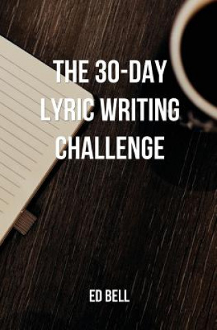 Книга 30-Day Lyric Writing Challenge Ed Bell