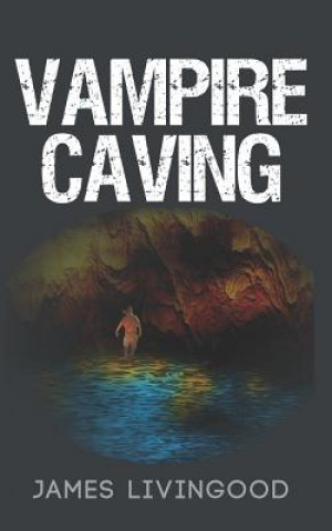 Livro Vampire Caving James Livingood