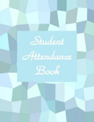 Kniha Student Attendance Book Tiffany Wilson