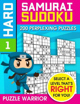 Kniha Hard Samurai Sudoku: 200 Perplexing Puzzles Puzzle Warrior