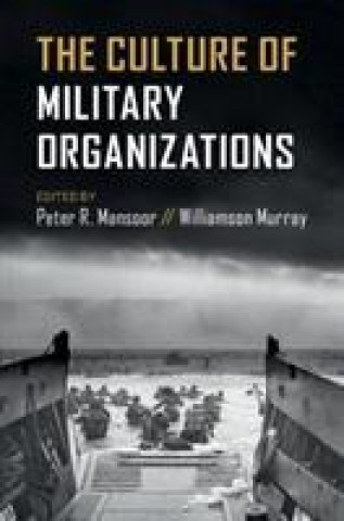 Kniha Culture of Military Organizations Peter R. Mansoor