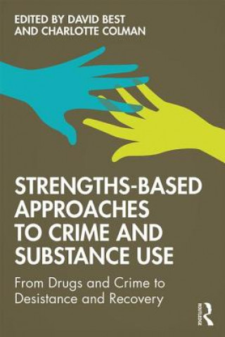 Kniha Strengths-Based Approaches to Crime and Substance Use David Best
