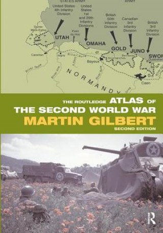 Kniha Routledge Atlas of the Second World War Martin Gilbert
