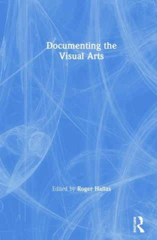 Buch Documenting the Visual Arts HALLAS