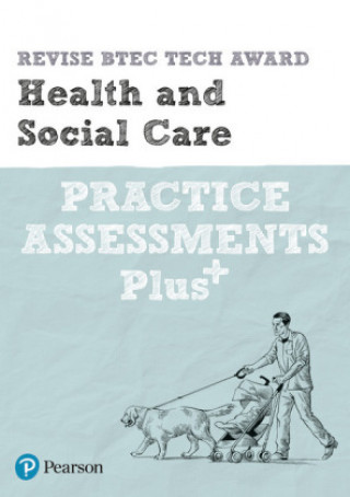 Könyv Pearson REVISE BTEC Tech Award Health and Social Care Practice Assessments Plus 