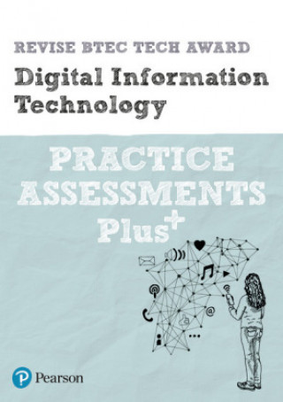 Könyv Pearson REVISE BTEC Tech Award Digital Information Technology Practice Assessments Plus 