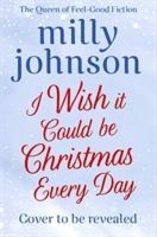 Книга I Wish It Could Be Christmas Every Day MILLY  JOHNSON