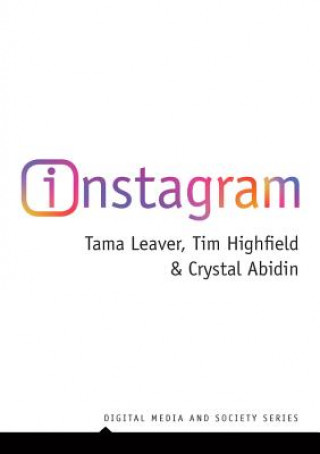 Könyv Instagram - Visual Social Media Cultures Tama Leaver