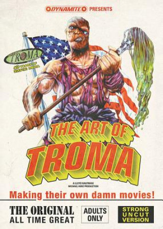 Knjiga Art of Troma Limited Deluxe Edition Hardcover Lente