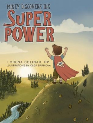 Книга Mikey Discovers His Super Power LORENA DOLINAR