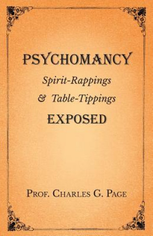 Kniha Psychomancy - Spirit-Rappings and Table-Tippings Exposed Charles G. Page