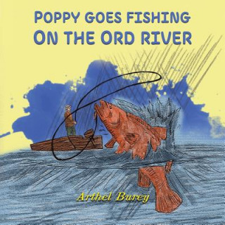 Carte Poppy Goes Fishing on the Ord River Arthel Burey