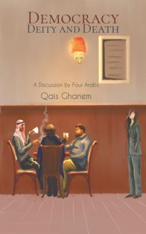 Könyv Democracy, Deity and Death Qais Ghanem