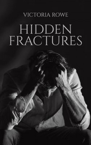 Könyv Hidden Fractures Victoria Rowe