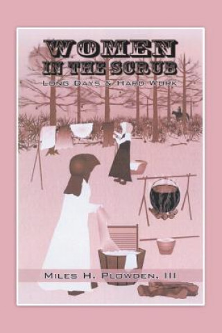 Könyv Women in Scrub MILES H PLOWDEN III