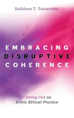 Libro Embracing Disruptive Coherence KATHLEEN TALVACCHIA
