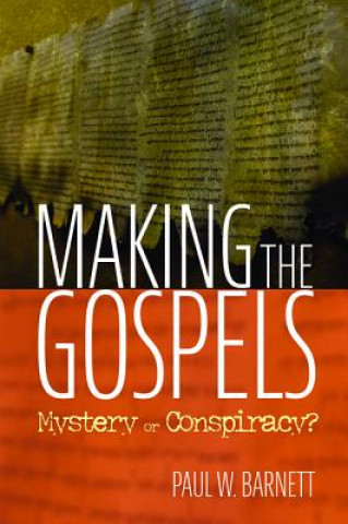 Knjiga Making the Gospels PAUL W. BARNETT
