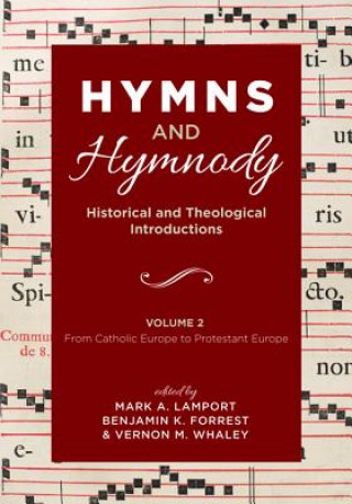 Książka Hymns and Hymnody: Historical and Theological Introductions, Volume 2 MARK A. LAMPORT