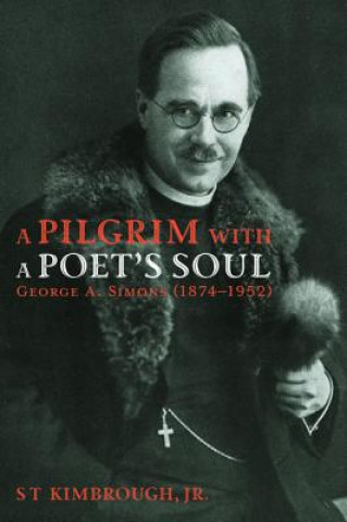 Książka Pilgrim with a Poet's Soul: George A. Simons (1874-1952) KIMBROUGH