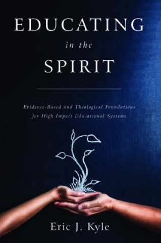 Kniha Educating in the Spirit ERIC J. KYLE