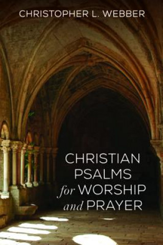 Kniha Christian Psalms for Worship and Prayer CHRISTOPHER WEBBER