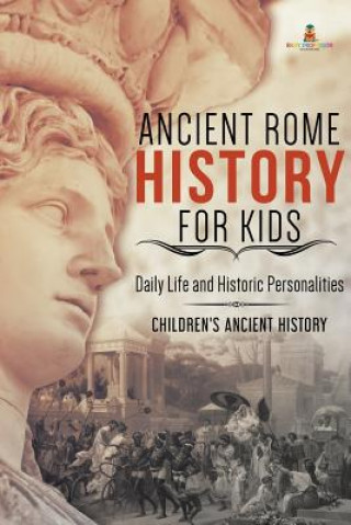 Carte Ancient Rome History for Kids BABY PROFESSOR