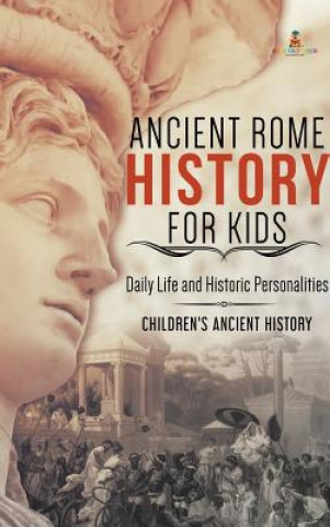 Carte Ancient Rome History for Kids BABY PROFESSOR
