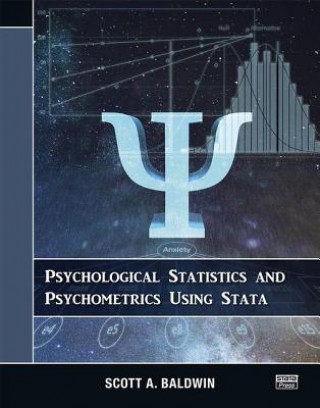 Könyv Psychological Statistics and Psychometrics Using Stata Scott Baldwin