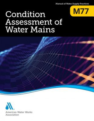 Książka M77 Condition Assessment of Water Mains AWWA