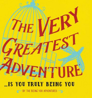 Kniha Very Greatest Adventure....Is You Truly Being You Dain Heer