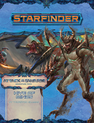 Könyv Starfinder Adventure Path: Hive of Minds (Attack of the Swarm! 5 of 6) Thurston Hillman