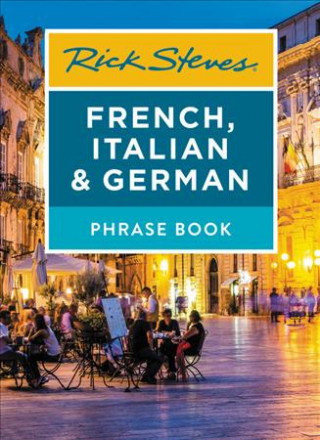 Knjiga Rick Steves French, Italian & German Phrase Book (Seventh Edition) Rick Steves