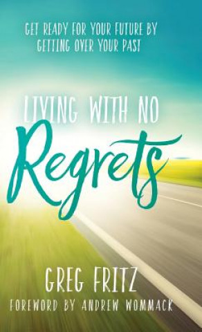 Kniha Living with No Regrets GREG FRITZ