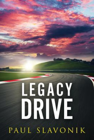 Kniha Legacy Drive PAUL SLAVONIK